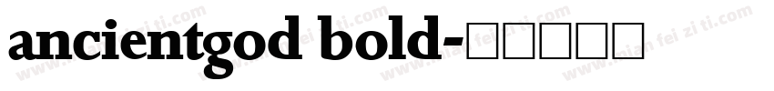 ancientgod bold字体转换